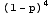 (1 - p)^4