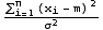 (Underoverscript[∑, i = 1, arg3] (x_i - m)^2)/σ^2