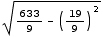 (633/9 - (19/9)^2)^(1/2)