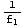 1/f_1