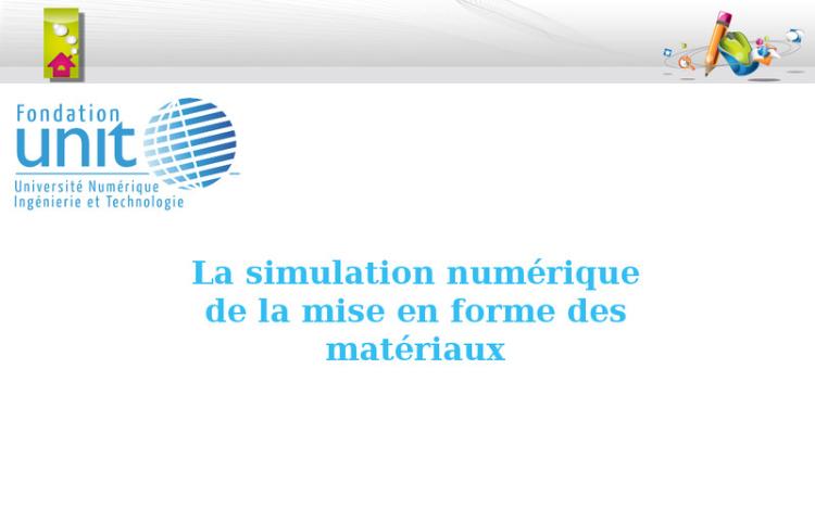 Accédez à la ressource pédagogique La simulation numérique de la mise en forme des matériaux (MediaMef)