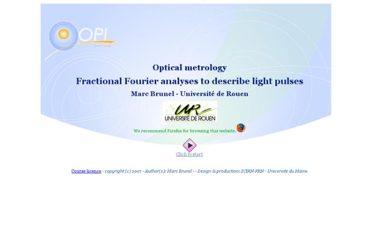 Accédez à la ressource pédagogique Fractional Fourier analyses to describe light pulses. (Optique Pour l'Ingénieur : Métrologie optique)
